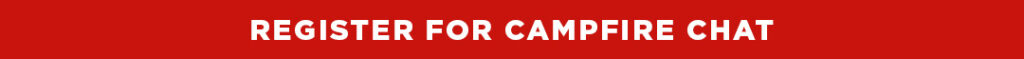 REGISTER FOR CAMPFIRE CHAT