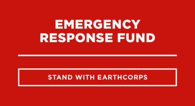 Emergency Response Fund - Stand with EarthCorps